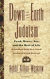 Down-To-earth Judaism: Food, Money, Sex, And The Rest Of Life