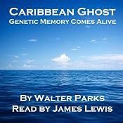 Caribbean Ghost: Genetic Memory Comes Alive | [Walter Parks]