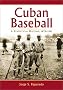 Cuban Baseball: A Statistical History, 1878 - 1961 Cuban Baseball: A Statistical History, 1878 - 1961