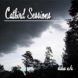 Catbird Sessions (Audio CD)