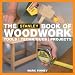 The Stanley Book of Woodwork: Tools*Techniques*Projects