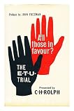All those in favour? : an account of the High Court action against the Electrical Trades Union and its officers for ballot-rigging / [by] John Byrne and Frank Chapple vs. Frank Foulkes..[et al.] ;.prepared from the official court transcript by C. H. Rolph