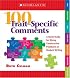100 Trait-Specific Comments: A Quick Guide for Giving Constructive Feedback on Student Writing