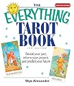 The Everything Tarot Book: Reveal Your Past, Inform Your Present, And Predict Your Future (Everything: Philosophy and Spirituality)