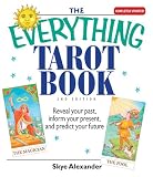 The Everything Tarot Book: Reveal Your Past, Inform Your Present, And Predict Your Future (Everything: Philosophy and Spirituality)