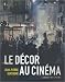 Le Décor au cinéma Le Décor au cinéma
