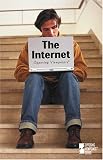Opposing Viewpoints Series - The Internet (hardcover edition) (Opposing Viewpoints Series)