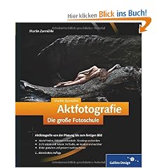 Aktfotografie. Die gro�e Fotoschule: Das umfassende Handbuch (Galileo Design)