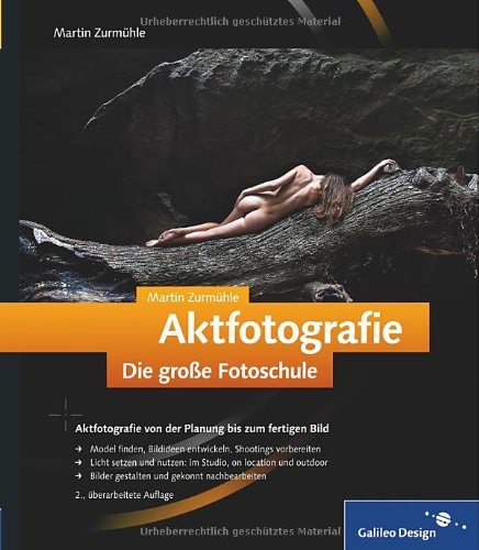 Produkt-Bild: Aktfotografie. Die gro&szlig;e Fotoschule: Das umfassende Handbuch (Galileo Design)