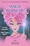 Magie blanche : Tome 3