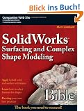 SolidWorks Surfacing and Complex Shape Modeling Bible (Bible (Wiley))