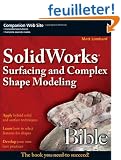 SolidWorks Surfacing and Complex Shape Modeling Bible
