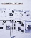 Graphic Design That Works: Successful Design for Logos, Brochures, Promotions, Websites and More