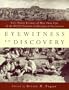 Eyewitness to Discovery: First-Person Accounts of More Than Fifty of the World's Greatest Archaeological Discoveries