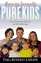 Raising Sexually Pure Kids: How to Prepare Your Children for The Act of Marriage