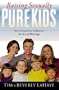 Raising Sexually Pure Kids: How to Prepare Your Children for The Act of Marriage