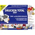 Drucken Total 2007, 3 CD-ROMs, 1 DVD-ROM u. Clipart-Katalog Die ganze Welt des Druckens. F�r Windows 98 SE/ME/2000/XP