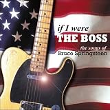 If I Were The Boss - The Songs Of Bruce Springsteen