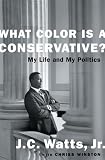 What Color Is a Conservative? : My Life and My Politics