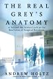 The Real Grey`s Anatomy: A Behind-the-Scenes Look at the Real Lives of Surgical Residents