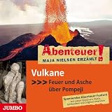 Abenteuer! Maja Nielsen erz�hlt: Vulkane. Feuer und Asche �ber Pompejivon "Maja Nielsen"
