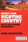 Escape from Nicotine Country: How to Stop Smoking Painlessly
