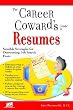 The Career Coward's Guide to Resumes: Sensible Strategies for Overcoming Job Search Fears (Career Coward's Guides)