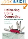 Delivering Utility Computing: Business-driven IT Optimization