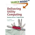 Delivering Utility Computing: Business-driven IT Optimization by Guy Bunker and Darren Thomson