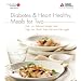 Diabetes and Heart Healthy Meals for Two