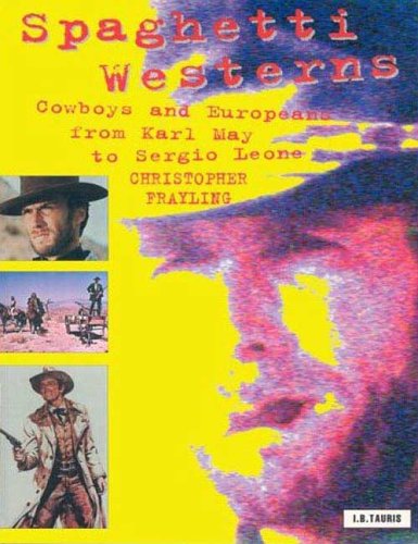 City Travel Guides Discounted  Books : Spaghetti Westerns: Cowboys and Europeans from Karl May to Sergio Leone (Cinema and Society)