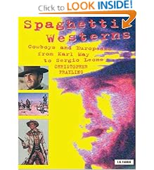 Spaghetti Westerns: Cowboys and Europeans from Karl May to Sergio Leone (Cinema and Society)