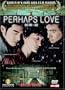 Perhaps Love
