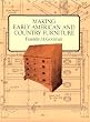 Making Early American and Country Furniture
