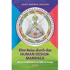 Eine Reise durch das Human Design Mandala: Mit den Schaltkreisen von Alpha zu Omega