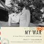 My War: A Love Story in Letters and Drawings