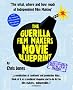 Guerilla Film Makers Movie Blueprint