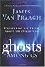 Ghosts Among Us: Uncovering the Truth About the Other Side