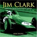 Jim Clark and his Most Successful Lotus: The twin biographies of a legendary racing driver and his 1963 World Championship winning Lotus 25 R4