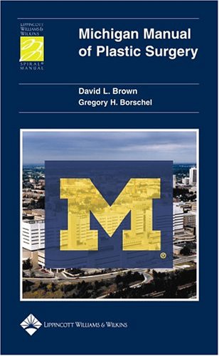 Michigan Manual of Plastic Surgery (Spiral Manual Series)
