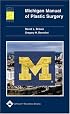 Michigan Manual of Plastic Surgery (Spiral Manual Series)