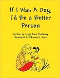 If I Was a Dog, I'd Be a Better Person