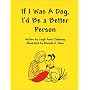 If I Was a Dog, I'd Be a Better Person