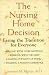 The Nursing Home Decision: Easing the Transition for Everyone