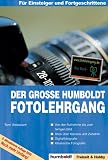 Der grosse Humboldt Fotolehrgang - Tom! Striewisch