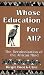 Book Whose Education For All? : The Recolonization of the African Mind (Studies in Education/Politics, Volume 6)