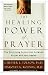 The Healing Power of Prayer: The Surprising Connection between Prayer and Your Health by Chester L. Tolson