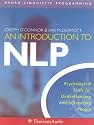 An Introduction to NLP Neuro-Linguistic Programming : Psychological Skills for Understanding and Influencing People