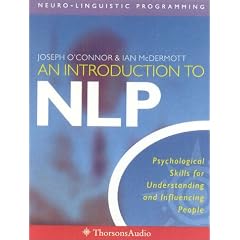 An Introduction to NLP: Psychological Skills for Understanding and Influencing People (Thorsons audio)
