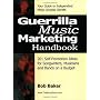Guerilla Music Marketing Handbook: 201 Self-Promot&hellip by Bob Baker